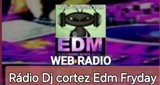 Rádio Dj cortez Edm Fryday