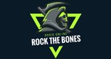 Rock The Bones Radio