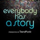 Everybody Has A Story – Trend Punk