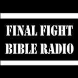 Final Fight Bible Radio