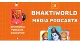 Bhaktiworld Media Podcasts