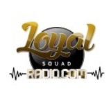 Loyal Squad Radio