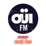 OUI FM Johnny 100% Live