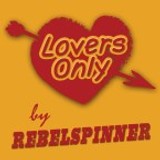 Rebel Spinner Lover's Only