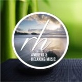 RH Ambient & Relaxing Music