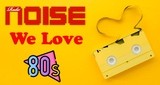 Radio Noise We Love 80s