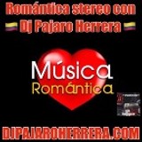 Romantica Stereo Dj Pajaro Herrera