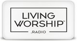 LivingWorship Radio