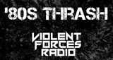 Violent Forces Radio: '80s Thrash