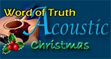 Word of Truth Radio - Acoustic Christmas