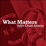 What Matters with Chad Adams